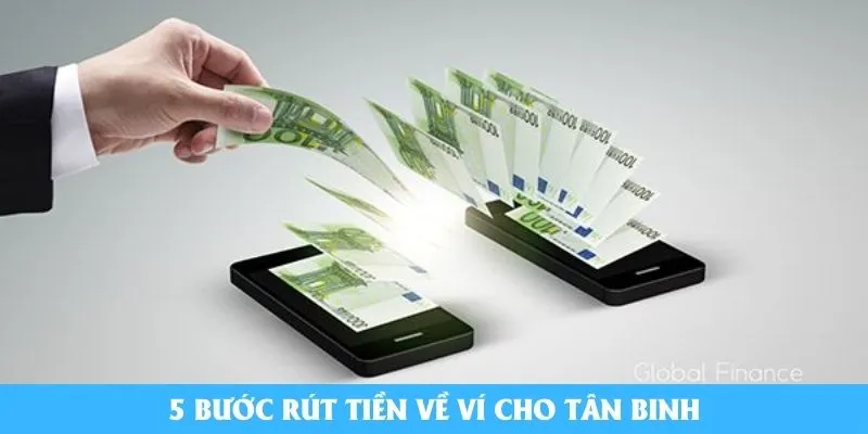5 bước rút tiền về ví cho tân binh