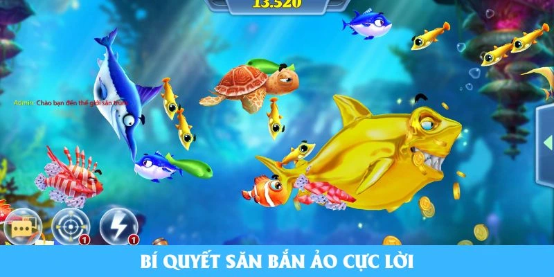 Bí quyết săn bắn ảo cực lời